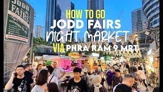 Jodd Fairs Night Market (How To Go From Phra Ram 9 MRT Station)