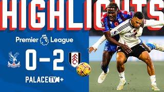 TWO DISALLOWED GOALS! | MATCH HIGHLIGHTS | Crystal Palace 0-2 Fulham | Premier League