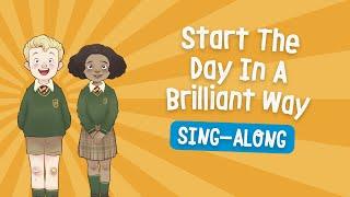 Start The Day In A Brilliant Way - School Assembly Song