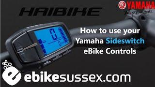 How to use the Yamaha Sideswitch Controls on your eBike