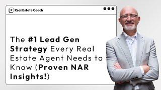 The #1 Lead Gen Strategy Every Real Estate Agent Needs to Know (Proven NAR Insights!)