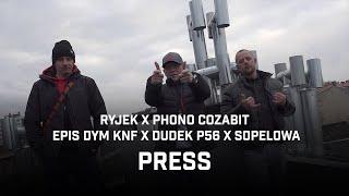 RYJEK x PHONO COZABIT feat. Dudek P56, Epis DYM KNF, SOPELOWA - Press