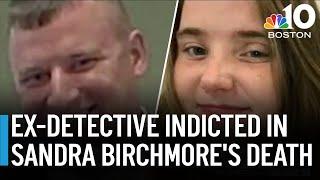 Ex-detective indicted in Sandra Birchmore's death