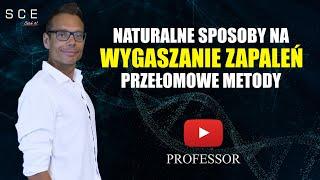 Naturalne sposoby na wygaszanie zapaleń: Przełomowe Metody - Professor odc. 104