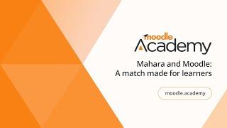 Mahara and Moodle: A match made for learners | Moodle Academy