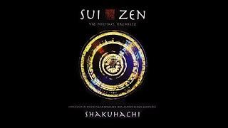 Viz Michael Kremietz - SUIZEN - Sounds of the Zenflute Shakuhachi