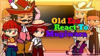 •[ || Old Era react to Mugiwara ] ||•  OnePiece Hirro