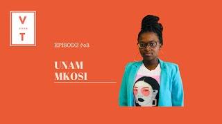 Episode 8 - Unam Mkosi