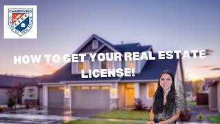 GETTING YOUR REAL ESTATE LICENSE | CHAMPIONS SCHOOL OF REAL ESTATE!