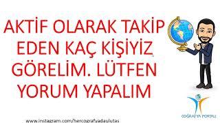 COĞRAFYA PORTALI KANALIMIZI AKTİF ŞEKİLDE TAKİP EDENLERİ GÖRELİM