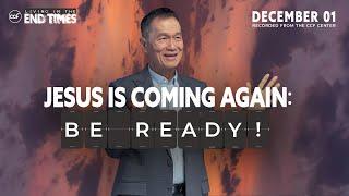 Jesus Is Coming Again, Be Ready! | Peter Tan-Chi | December 1, 2024