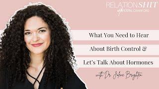 What You Need To Hear About Birth Control & Let's Talk About Hormones with Dr. Jolene Brighten