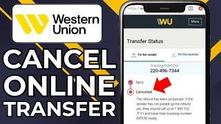 HOW TO CANCEL WESTERN UNION TRANSFER ONLINE (2024)