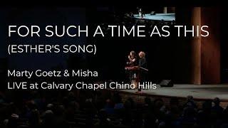 For Such a Time as This (Esther's Song) LIVE | Marty Goetz & Misha at Calvary Chapel Chino Hills