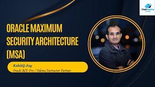 Oracle Maximum Security Architecture (MSA)