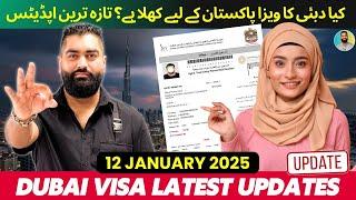   Dubai Visa Open for Pakistan? Dubai Visa Latest Updates Today | 12 January 2025