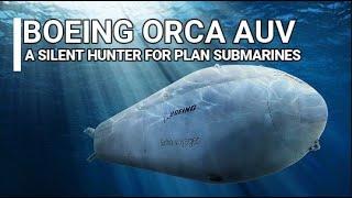 Boeing Orca AUV: A Silent Hunter for PLA Submarines #USNavy #ORCA #EchoVoyager #AUV #UUV #Submarine