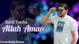 Sahil Tenha - Allah Aman 2024 [ MusicYes] #trendingvideo