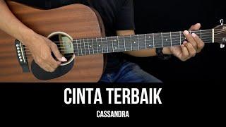 Cinta Terbaik - Cassandra | Tutorial Chord Gitar Mudah dan Lirik