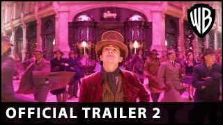 Wonka - Trailer #2 - Warner Bros. UK & Ireland