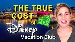 The TRUE Cost of Disney Vacation Club | How much $ does DVC really cost?