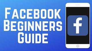 How to Use Facebook Beginners Guide in 2025