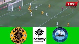 Kaizer Chiefs vs Richards Bay LIVE Match Stream Today | Betway Premiership 2024-25