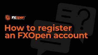 How to register a new account with FXOpen