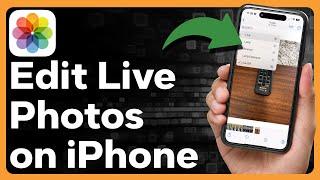 How To Edit Live Photos On iPhone