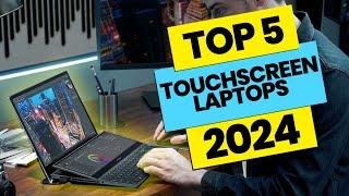 Best Touchscreen Laptops 2024 – Perfect for Work and Play!