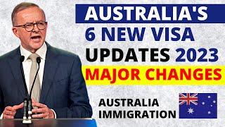 6 New Major Australia Visa Changes in 2023 | Latest Australia Visa Updates