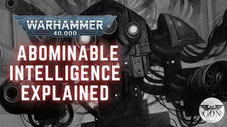 Warhammer 40k Lore - Silica Animus aka Abominable Intelligence Explained