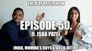 Just sitting on a couch. (ft. Isha Patel) | The Ajay Patel Show Ep. 50