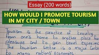 Paragraph How Would I Promote Tourism in My City/Essay on How Would I Promote Tourism in Mycity/Town