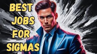 12 BEST Sigma Male Jobs and Careers (Top Careers for Success)