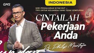 Ibadah Minggu | Cintailah Pekerjaan Anda - Ps. Philip Mantofa (Official GMS Church)