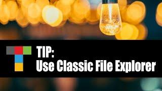 Tip: Use Classic File Explorer in Windows 11