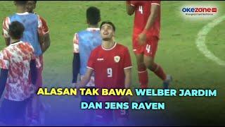 Alasan Indra Sjafri Tak Bawa Welber Jardim dan Jens Raven ke Korea Selatan