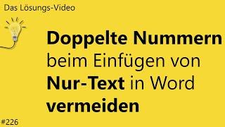 Das #Lösungsvideo 226: Doppelte Nummern beim Einfügen von Nur-Text in Word vermeiden