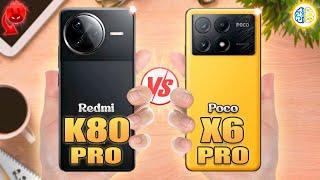 Redmi K80 Pro vs Poco X6 ProFull Review