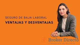 Ventajas y desventajas de los  Seguros de Baja laboral