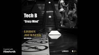 Tech B - Crazy Mind (Original Mix) Lisbon Journeys Records