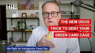 The New USCIS Trick to Deny Your Green Card Case