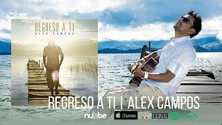 Regreso a Ti - Alex Campos (Álbum completo) marcos witt