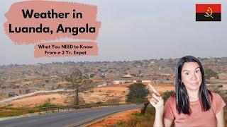 Dry Season, Rainy Season, Humidity, and More Weather in Luanda, Angola, Africa