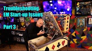 Pinballorama #23 - Troubleshooting Startup Issues on EM Pinball Machines - Part 3