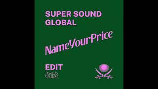 Super Sound Global - NameYourPrice Edit 012