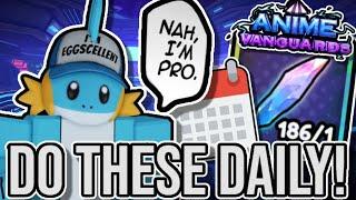 You're MISSING OUT If You're Not Doing THESE DAILY!!! | Anime Vanguards!
