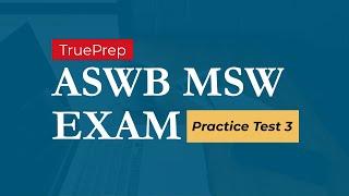 ASWB MSW Exam Prep #3 | TruePrep