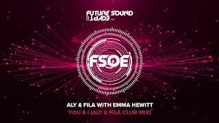 Aly & Fila with Emma Hewitt - You & I (Aly & Fila Club Mix)